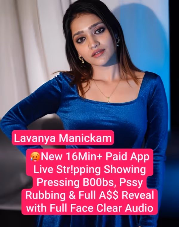 Famous Actress Lavanya Manickam Nude Live Stripping Boobs Pressing Pussy Rubbing Full Ass Reveal
