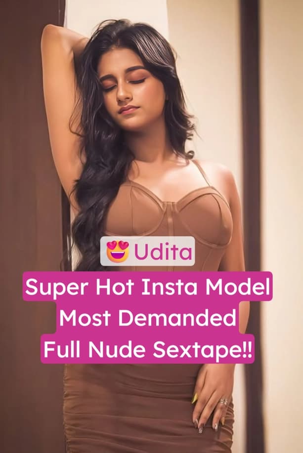 Udita Viral Nude Sex Tape Leaked Blowjob & Hardcore Fucking