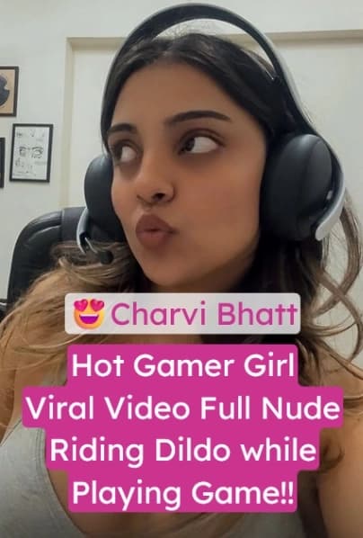 Nude Gamer Girl Charvi Bhatt Rides Dildo and Moans While Gaming
